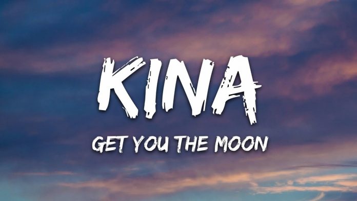 Get You the Moon Lyrics – Kina